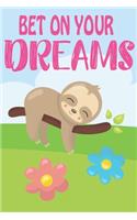 Bet On Your Dreams: Sloth Activity Birthday Journal or Notebook with Lined and Blank Pages for Kids, Boys, Girls and Adults