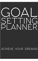 Goal Setting Planner Achieve Your Dreams