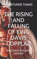 Rising and Falling of King Davis Copplar