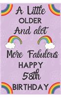 A Little Older And alot More Fabulous Happy 58th Birthday: Funny 58th Birthday Gift Flower Floral A little older and a lot more fabulous Journal / Notebook / Diary (6 x 9 - 110 Blank Lined Pages)