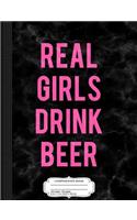 Womens Real Girls Drink Beer Composition Notebook