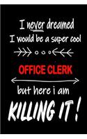 I Never Dreamed I Would Be a Super Cool Office Clerk But Here I Am Killing It!