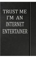 Trust Me I'm an Internet Entertainer: Isometric Dot Paper Drawing Notebook 120 Pages 6x9