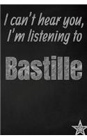 I can't hear you, I'm listening to Bastille creative writing lined journal