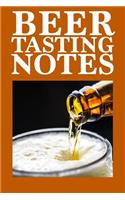 Beer Tasting Notes: Craft Beer Tasting Logbook, Rating, Flavour Wheel to Write on - Homebrew Connoisseur Handbook - Perfect Gift & Good Present, 100 Page Beer Journal, 