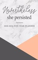 Nevertheless She Persisted 2020-2024 Five Year Planner: Monthly Organizer, 60 Month Planner & Schedule / 5 Year Calendar(1 Girls Planner, Large Size 8.5x11)
