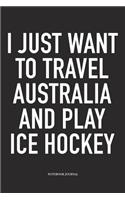 I Just Want To Travel Australia And Play Ice Hockey