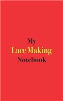 My Lace Making Notebook: Blank Lined Notebook for Lace Makers