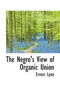 The Negro's View of Organic Union