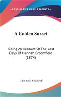 A Golden Sunset: Being An Account Of The Last Days Of Hannah Broomfield (1874)