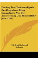 Prufung Der Glaubwurdigkeit Des Zeugnisses Derer Evangelisten Von Der Auferstehung Und Himmelfahrt Jesu (1786)