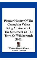 Pioneer History Of The Champlain Valley