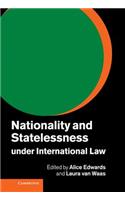 Nationality and Statelessness Under International Law