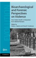 Bioarchaeological and Forensic Perspectives on Violence