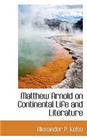 Matthew Arnold on Continental Life and Literature