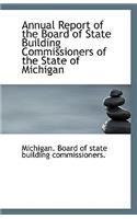 Annual Report of the Board of State Building Commissioners of the State of Michigan