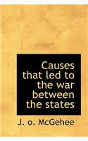 Causes That Led to the War Between the States