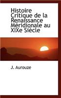 Histoire Critique de La Renaissance M Ridionale Au Xixe Si Cle