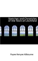 Sketches and Chronicles of the Town of Litchfield