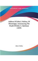 Address Of John J. McRae, Of Mississippi, Announcing The Death Of John A. Quitman (1859)