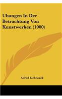 Ubungen In Der Betrachtung Von Kunstwerken (1900)