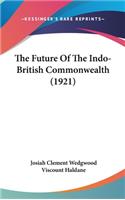 The Future Of The Indo-British Commonwealth (1921)