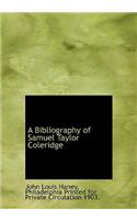 A Bibliography of Samuel Taylor Coleridge