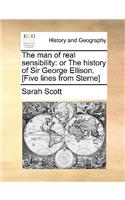 The Man of Real Sensibility: Or the History of Sir George Ellison. [Five Lines from Sterne](English)
