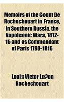 Memoirs of the Count de Rochechouart in France, in Southern Russia, the Napoleonic Wars, 1812-15 and as Commandant of Paris 1788-1816