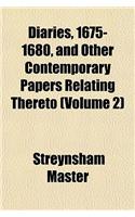 Diaries, 1675-1680, and Other Contemporary Papers Relating Thereto (Volume 2)