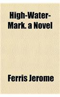High-Water-Mark. a Novel