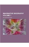Imaginative Biography Volume 1
