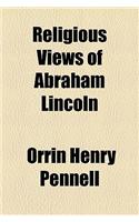 Religious Views of Abraham Lincoln