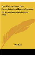 Das Finanzwesen Des Ernestinischen Hauses Sachsen