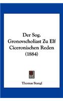 Der Sog. Gronovscholiast Zu Elf Ciceronischen Reden (1884)