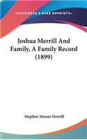 Joshua Merrill And Family, A Family Record (1899)