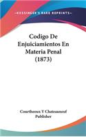 Codigo de Enjuiciamientos En Materia Penal (1873)