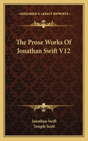 Prose Works of Jonathan Swift V12