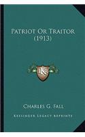Patriot or Traitor (1913)