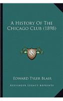 A History Of The Chicago Club (1898)