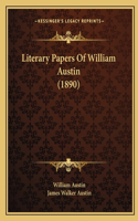 Literary Papers Of William Austin (1890)