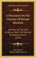 Discussion On The Doctrine Of Eternal Salvation