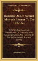 Remarks On Dr. Samuel Johnson's Journey To The Hebrides