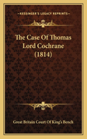 Case Of Thomas Lord Cochrane (1814)