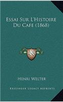 Essai Sur L'Histoire Du Cafe (1868)