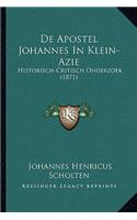 De Apostel Johannes In Klein-Azie: Historisch-Critisch Onderzoek (1871)