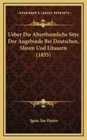 Ueber Die Alterthumliche Sitte Der Angebinde Bei Deutschen, Slaven Und Litauern (1855)