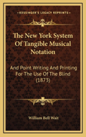 The New York System Of Tangible Musical Notation