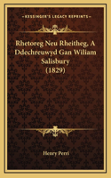 Rhetoreg Neu Rheitheg, A Ddechreuwyd Gan Wiliam Salisbury (1829)