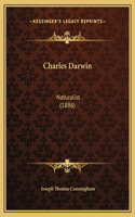 Charles Darwin: Naturalist (1886)